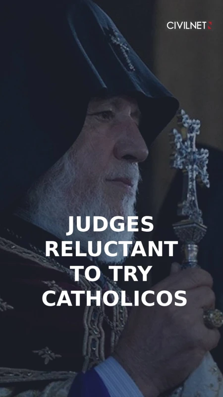 Armenian judges keep avoiding trial of Catholicos Karekin II