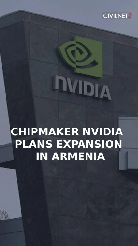 Chipmaker Nvidia plans expansion in Armenia