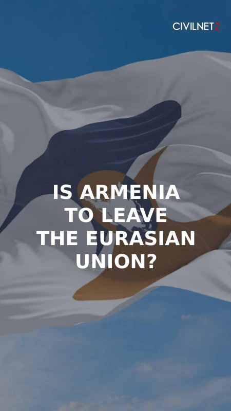 Eurasian Economic Union says Armenia might lose over 15% of its GDP if it abandons the bloc