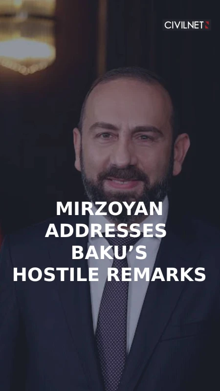 Armenia’s foreign minister has addressed Azerbaijan’s continued hostile rhetoric