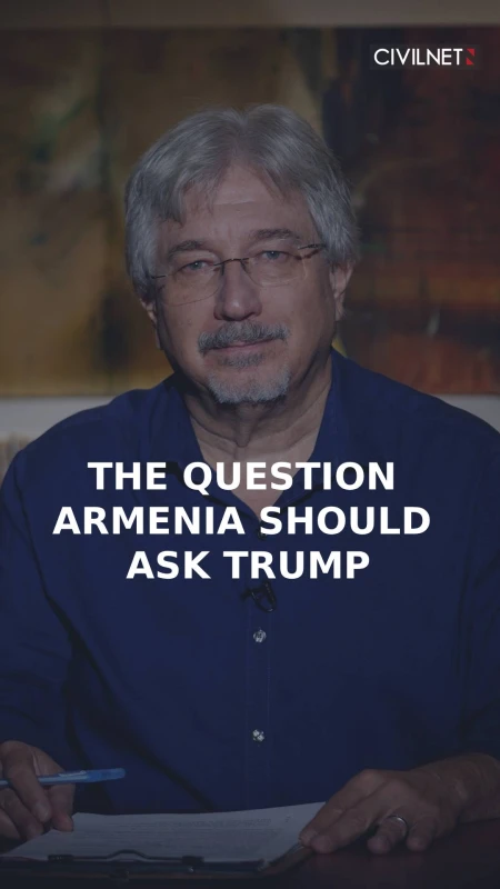 The Question Armenia Should Ask Trump