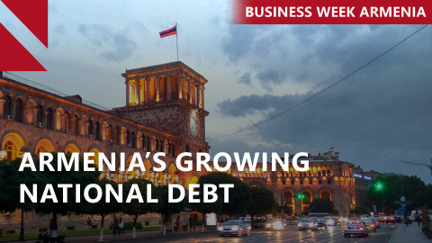 Armenia’s national debt rises to $12 billion: THIS WEEK IN BUSINESS