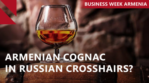 No official complaints from Russia over brandy quality, Armenia says: THIS WEEK IN BUSINESS