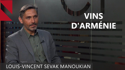 Cépages et vins, le goût de l'Arménie avec l'oenologue Louis-Vincent Manoukian